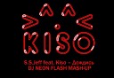 S Jeff feat Kiso - Дождись DJ NEON FLASH MASH UP