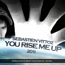 Sebastien Vittoz - You Rise Me Up Radio Edit