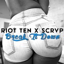 Riot Ten SCRVP - Riot Ten x SCRVP Break It Down Original Twerk…