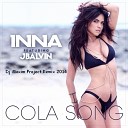INNA feat J Balvin - Cola Song Dj Maxim Project Remix 2014 ХИТ ЛЕТА…