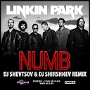 Linkin Park - Numb DJ Shevtsov amp DJ Shirshnev Remix