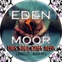 Anton VS Maribou - This Soul Goes Deep Eden Moor Bootleg
