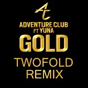 Adventure Club ft Yuna - Gold Twofold Remix