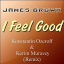 DJ Ozeroff vs James Brown - I feel good 130