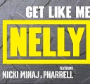 Nelly feat Nicki Minaj Pharrell Williams - Get Like Me 2013