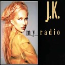 J K - My Radio Stay In Tune Extended