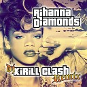 Rihanna - Diamond Dj Kirill Clash Remix