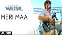 Bhaarata - MERI MAA FULL SONG AUDIO YAARIYAN HIMANSH KOHLI RAKUL…