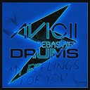 Avicii Sebastian Drums - My Feelings For You Spaveech Remix