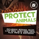 Fast Foot - Protect Animals Lazy Rich Remix