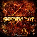 Outsiders vs Burn In Noise - Burning Out Original Mix