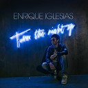 Enrigue Iglesias - Turn The Night Up