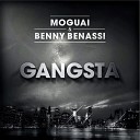 Moguai and Benny Benass - Gangsta Original Mix