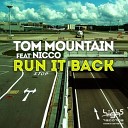 Tom Mountain feat Nicco newmp3 name - Run It Back mix edit
