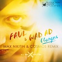 Faul Wad Ad vs Pnau - Changes Max Nikitin Cosmos Radio Mix