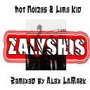 Hot Noizes feat Lime Kid - Залишись Alex LaMark Remix