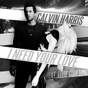 Calvin Harris Feat Ellie Goulding - I Need Your Love Dj Walkman Remix