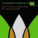 Spencer K Trockensaft feat Ashley Slater - Come To Me Original Mix