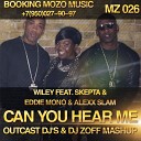 Wiley feat Skepta Eddie Mono Alexx Slam - Can You Hear Me OUTCAST DJ s DJ ZOFF Mashup