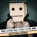 Mr FijiWiji - Justin Bieber As Long As You Love Me Mr FijiWiji…