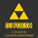 Dj Fresh ft Sian Evans - Louder Los hooliganos remix