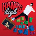 Hands High - We Got The Swag Dj Gish Remix