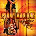Stone Machine - May you run forever