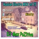 DJ Max PoZitive - Russian Electro MIX vol 15 Track 3