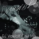 Rihanna - Diamonds DJ Vakiloff Chill Mix