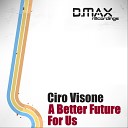 Ciro Visone - A Better Future For Us Manuel Rocca Remix