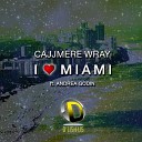 Cajjmere Wray - I Love Miami ft Andrea Godin Vocal Club Mix