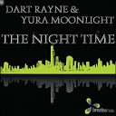 Dart Rayne Yura Moonlight - The Night Time Original Mix