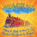 Quad City DJ s - C Mon N Ride It Martin Dee Angelo Remix