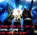 Linkin Park feat Jay Z - Numb Encore Ser Twister Remix