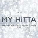 Jeezy - My Hitta Baby Yu x Play n Skillz x Scott Summers Remix…
