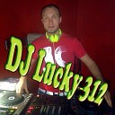 DJ Lucky 312 Ft Javi Mula Vs - Put Your Hands Up Come On R