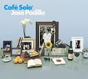 Jose Padilla - Unfamiliar Places