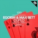 Max Bett Egoism - Duplo Original Mix