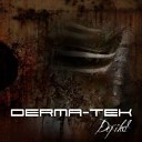Derma Tek - Mauled Remix By Severe Illusion
