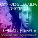 Calvin Harris feat Ellie Goul - I Need Your Love Keem Project