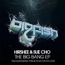 Hirshee Feat Sue Cho - Hold On To Love Original Mix