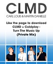 CLMD vs Coldplay - Turn The Music Up Private Mix