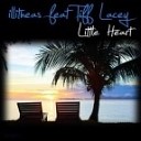 Illitheas Ft Tiff Lacey - Little Heart Mellomania Edit