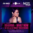 Rihanna - What Now DJ ED DJ NICKY RICH RADIO MIX