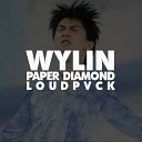 Paper Diamond LOUDPVCK - Wylin Original mix