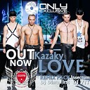 Kazaky - Love DJ Dima First DJ V1t remix