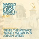 Erick Morillo Markus Binapfl - Alive Denis The Menace Club Mix