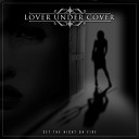 Lover Under Cover - Set The Night On Fire