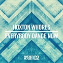 Hoxton Whores - Everybody Dance Now Original