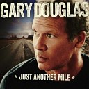 Gary Douglas - You Got A Hold On Me